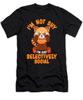 Im Not Shy Im Just Selectively Social Red Panda the Perfect Presents T-Shirt