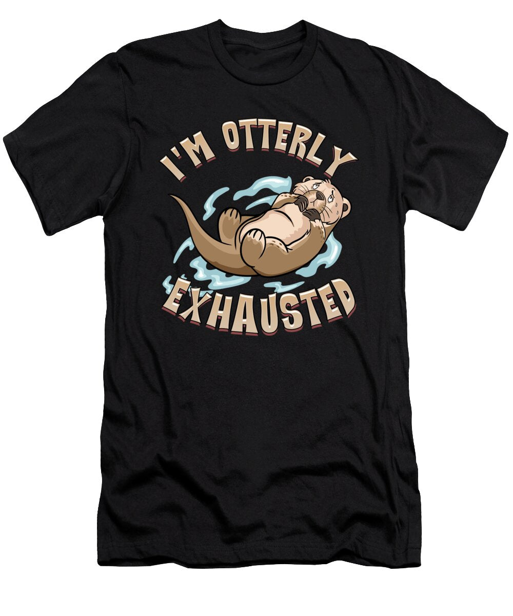 Im Otterly Exhausted Adorable Sea Otter Tired Pun the Perfect Presents T-Shirt