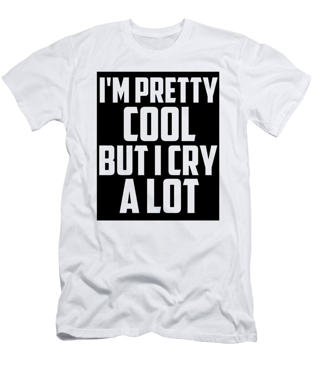 Im Pretty Cool But I Cry a Lot Jacob Zelazny T-Shirt
