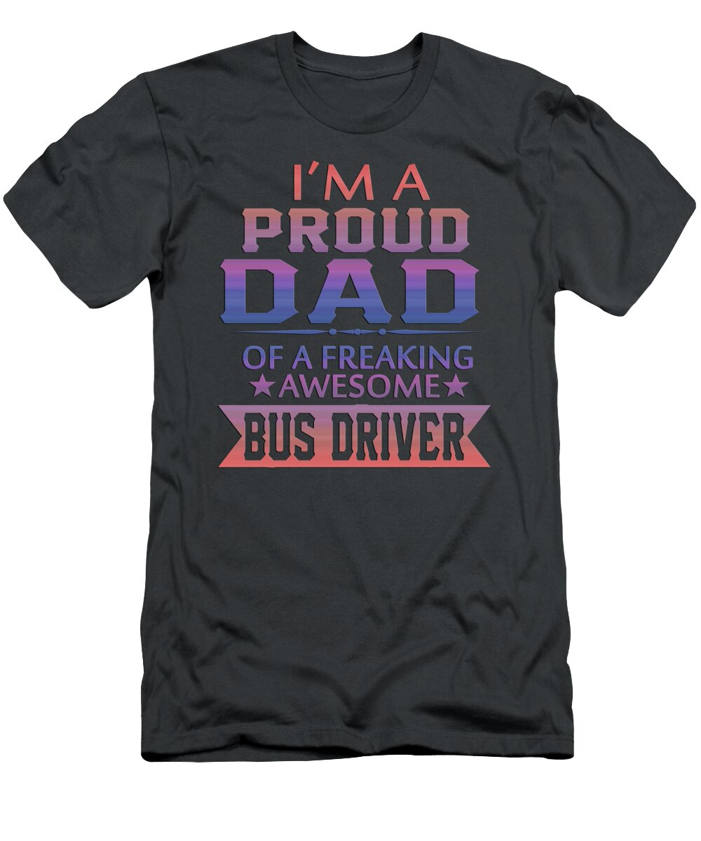 Im Proud Bus Drivers Dad Sophia T-Shirt