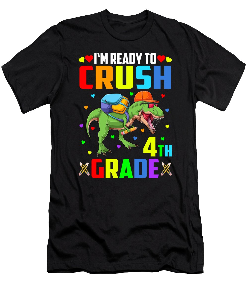 Im Ready to Crush 4th Grade Funny Dinosaurs Back to School Anil Print T-Shirt