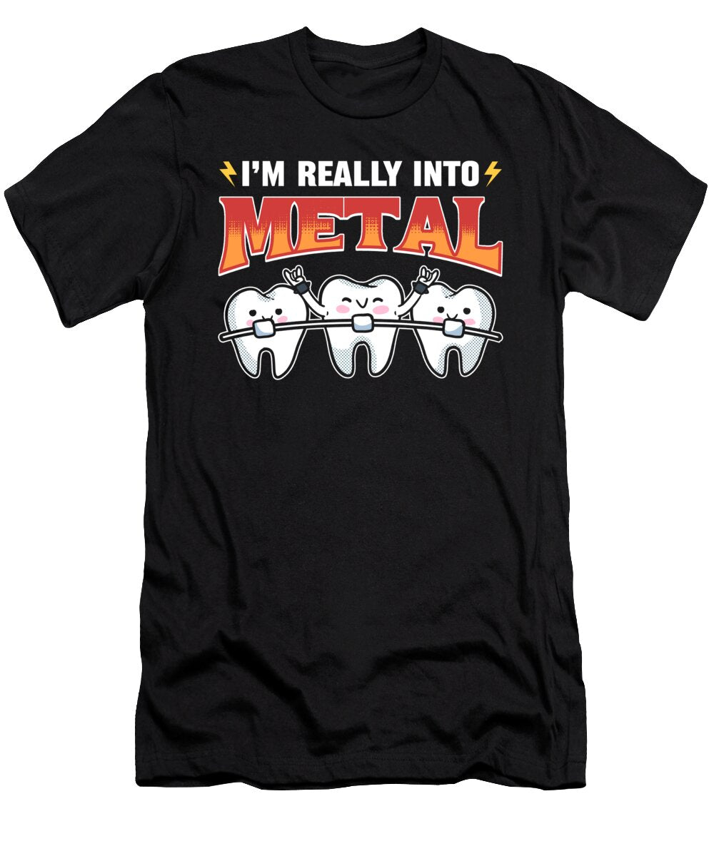 Im Really Into Metal Orthodontists Orthodontic Alessandra Roth T-Shirt
