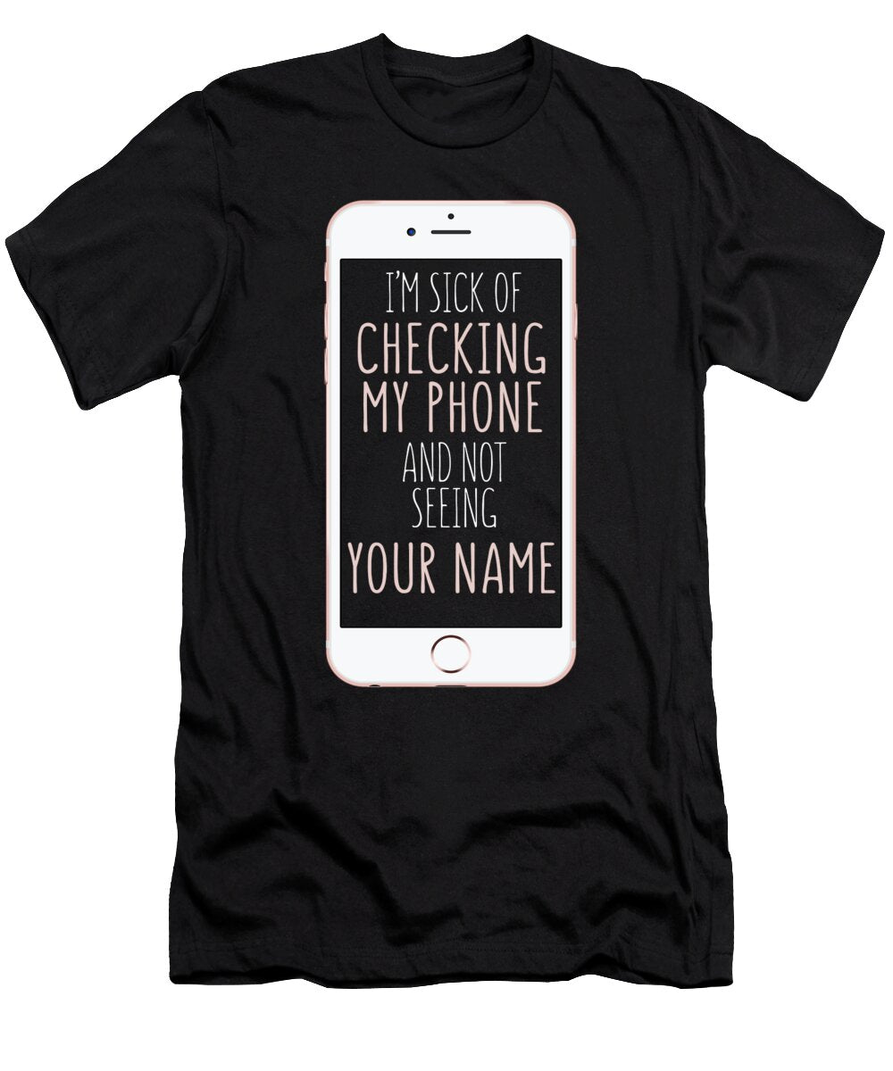 Im Sick of Checking My Phone Jacob Zelazny T-Shirt