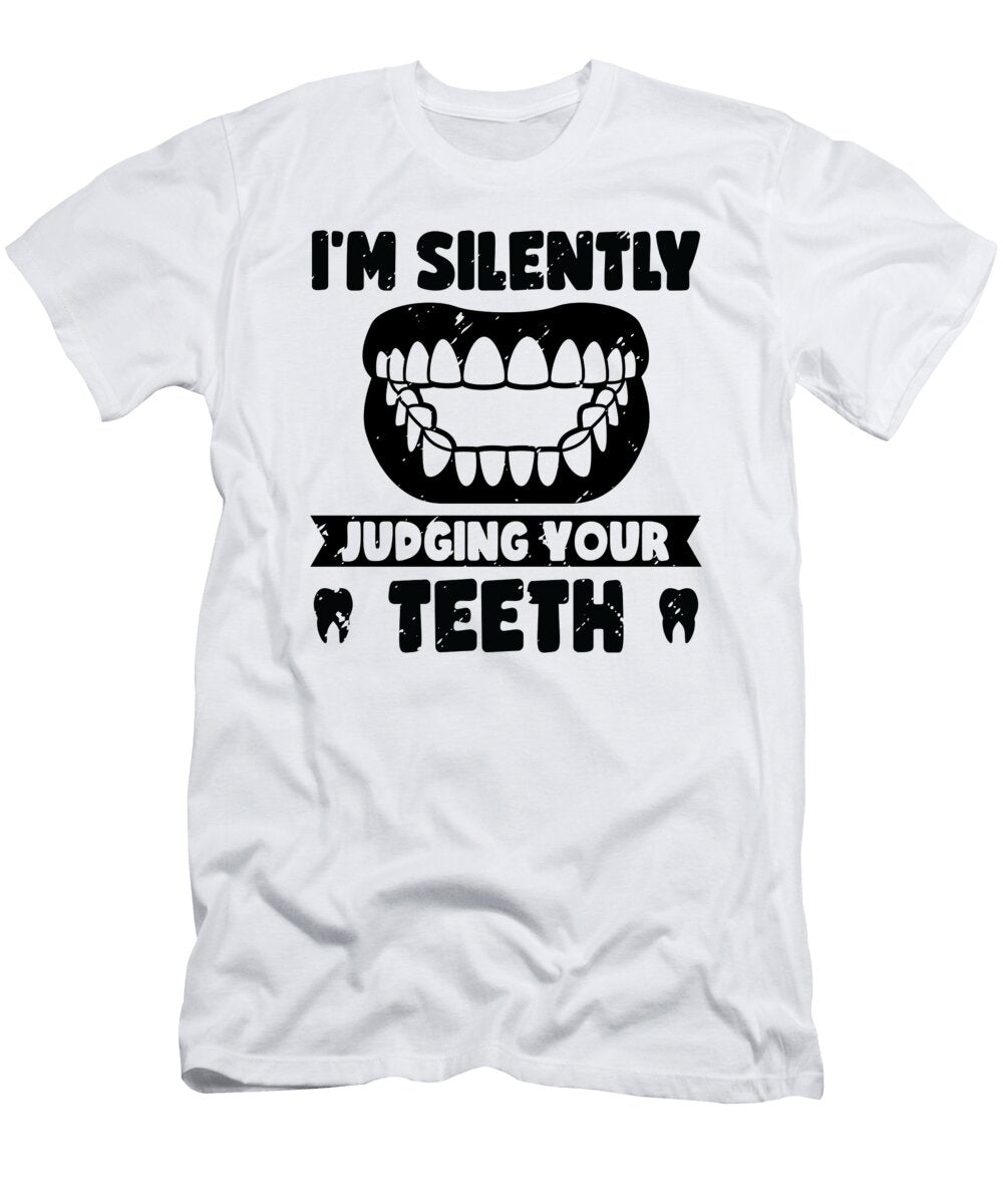 Im Silently Judging Your Teeth Dentist Dental Assistant Toms Store T-Shirt