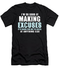Im So Good At Making Excuses Its Hard for Me to Excel At Anything Else Jacob Zelazny T-Shirt