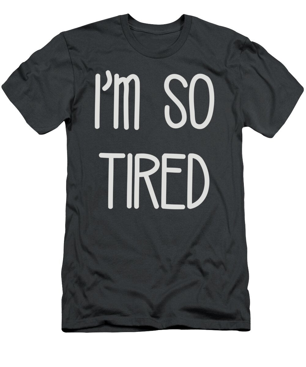 Im So Tired Winnie Edwina T-Shirt