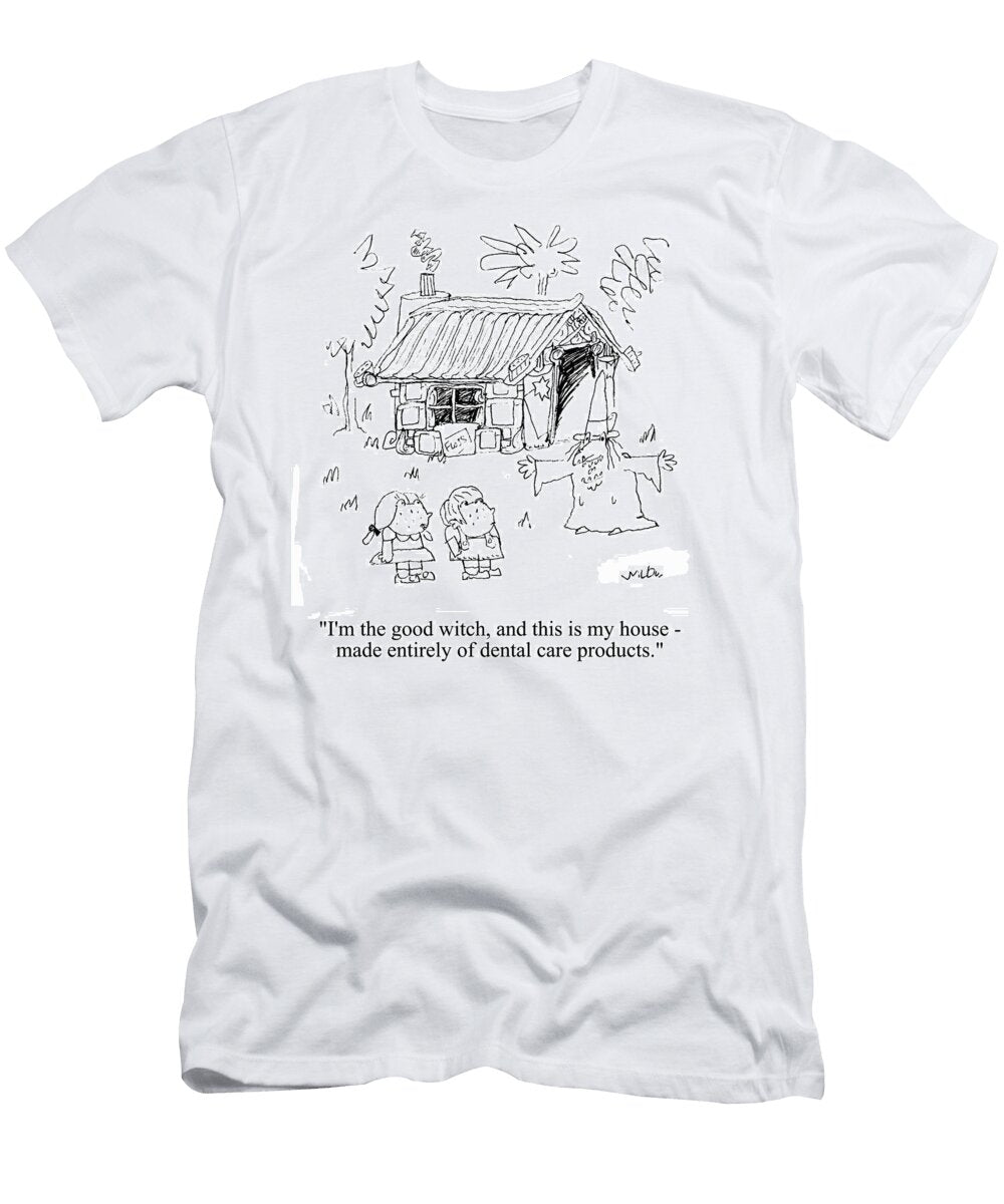 Im the Good Witch and This Is My House Made Entirely Will Dawbarn T-Shirt