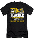 Im the Math Teacher the Kids Warned You About Mathematician Alessandra Roth T-Shirt