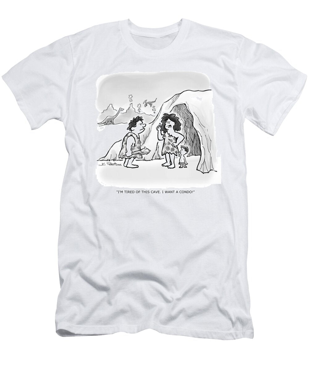 Im Tired of This Cave I Want a Condo Juan Carlos Partidas T-Shirt