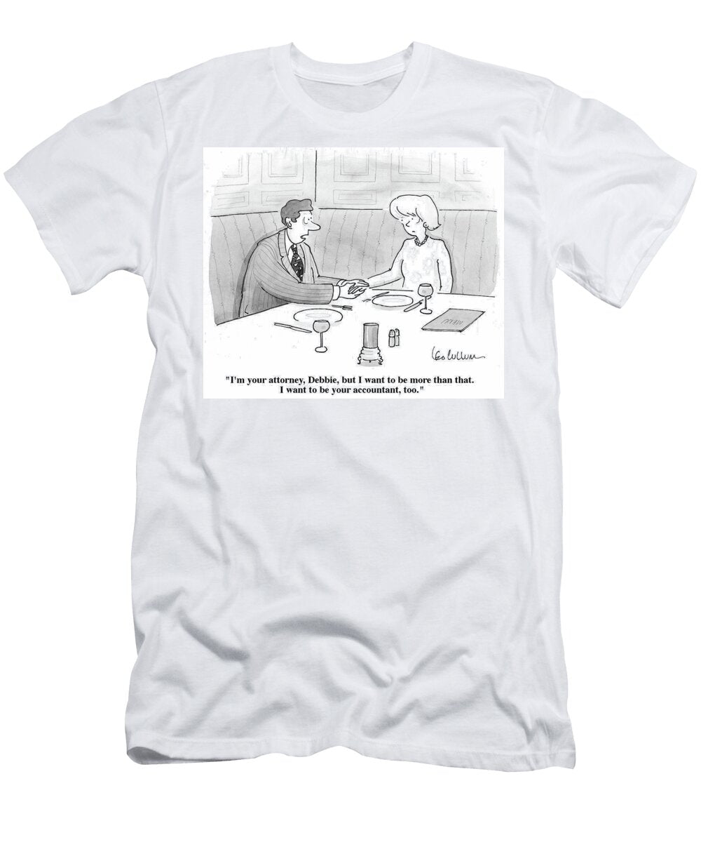 Im Your Attorney Debbie But I Want to Be More Than That Leo Cullum T-Shirt