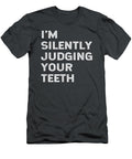 Imilently Judging Your Th Funny Dentist Quote Ng Darius Stevi T-Shirt