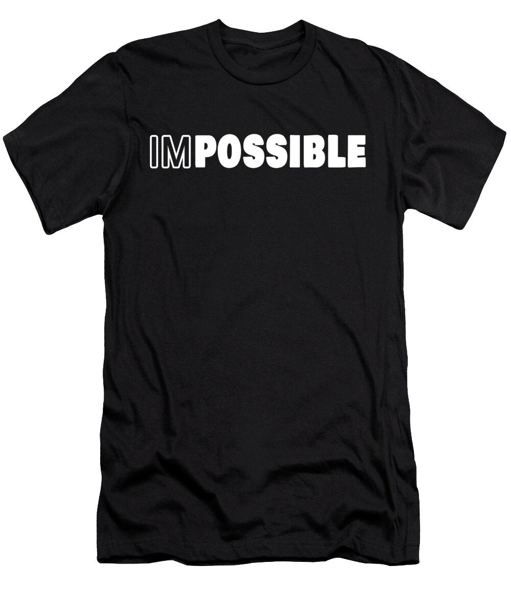 Impossible Possible Black Backgraound Amit Roy T-Shirt