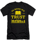 In Book We Trust Read Reading Bookworm Literature Teequeen2603 T-Shirt