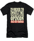 In Order to Insult Me I Must First Value Your Opinion Crazy Squirrel T-Shirt