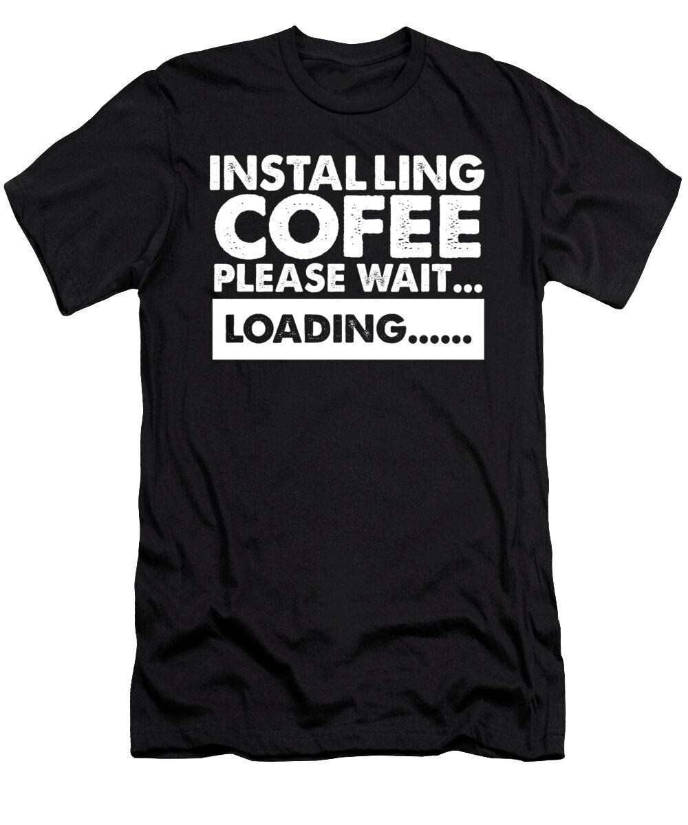 Installing Cofee Please Wait Jacob Zelazny T-Shirt