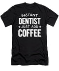 Instant Dentist Just Add Coffee the Primal Matriarch Art T-Shirt