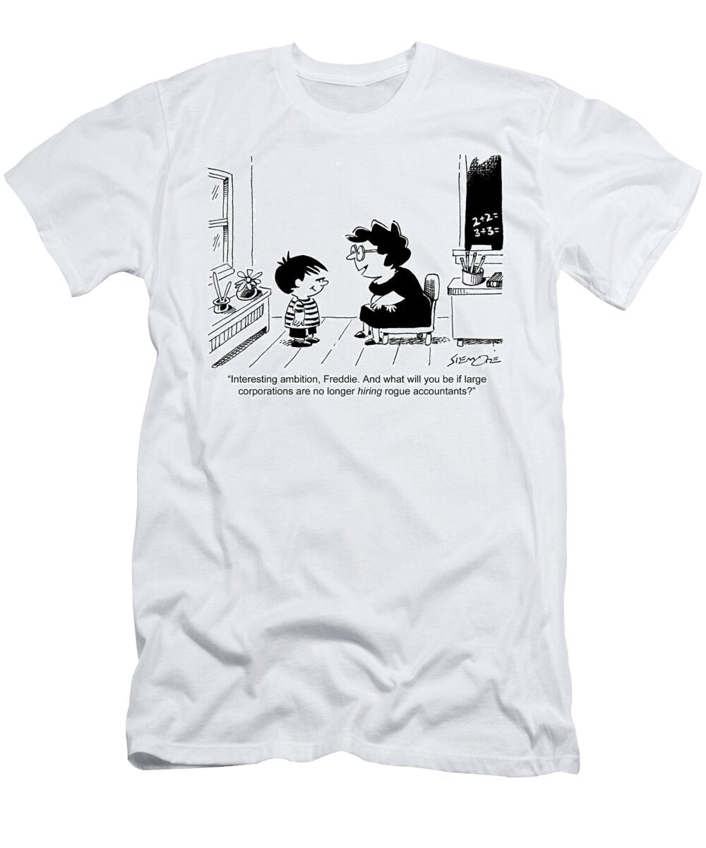 Interesting Ambition Freddie and What Will You Be If Jim Sizemore T-Shirt
