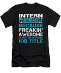 Intern Pharmacist Freaking Awesome Job Gift Item Shi Hu Kang T-Shirt
