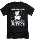 Introverted But Willing to Discuss Social Justice Ingeniousmerch T-Shirt