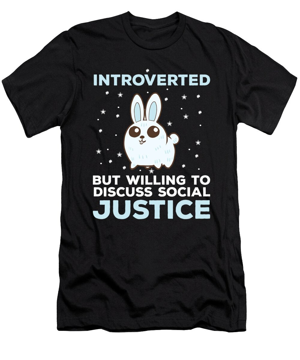Introverted But Willing to Discuss Social Justice Ingeniousmerch T-Shirt