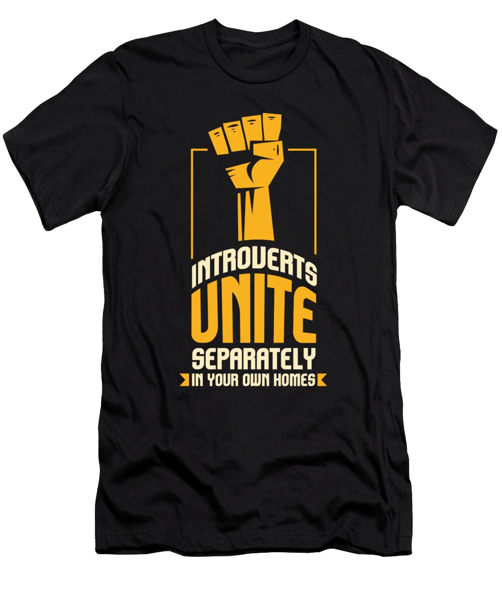 Introverts Unite Separately in Your Own Homes Maximus Designs T-Shirt