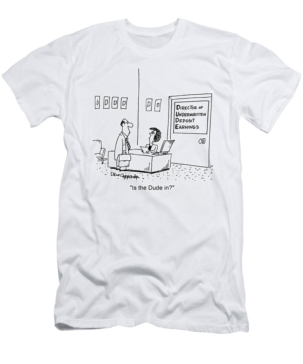 Is the Dude Dave Carpenter T-Shirt