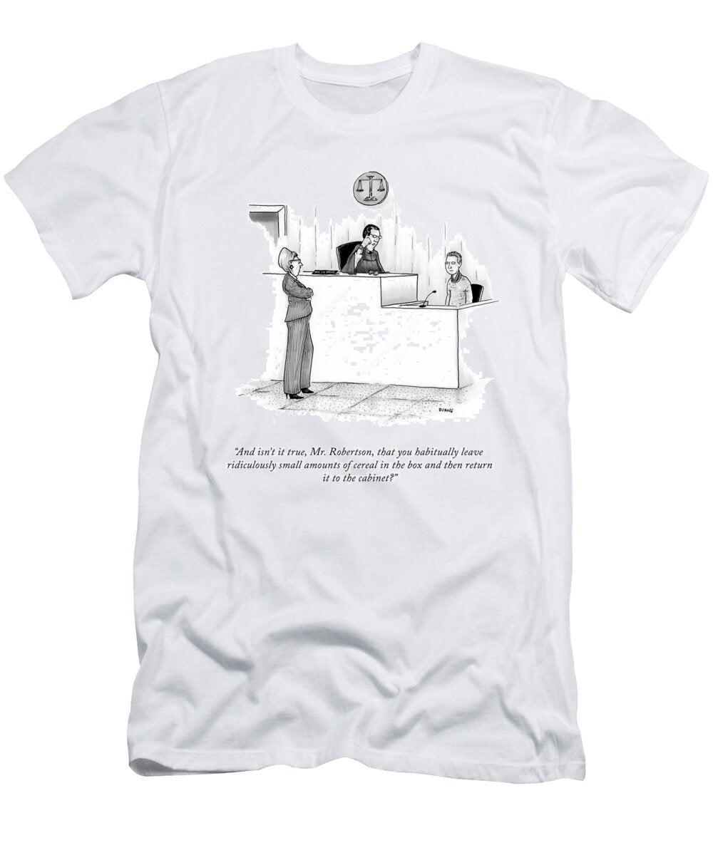 Isnt It True Mr Robertson Teresa Burns Parkhurst T-Shirt