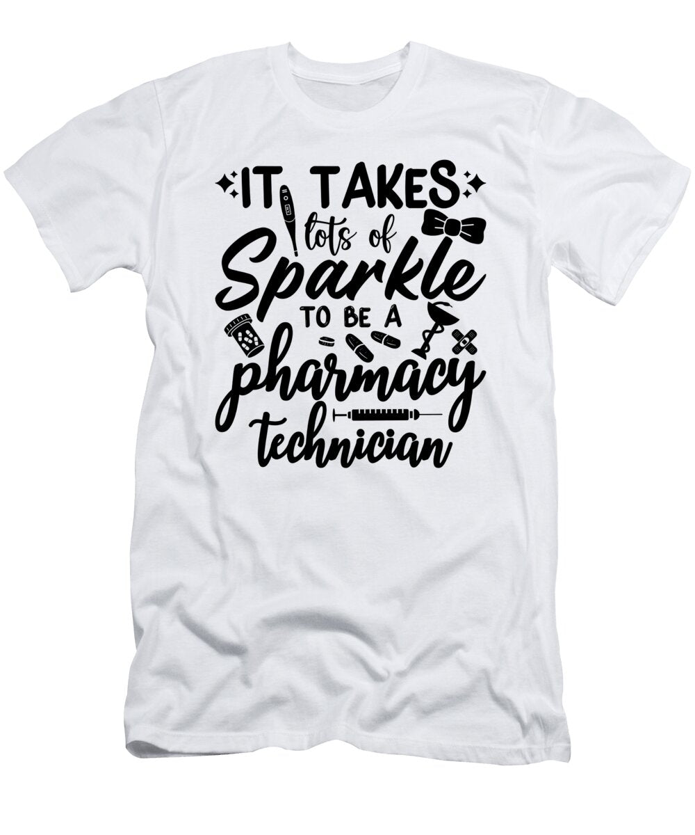 It Takes Lots of Sparkle Pharmacist Pharmacy Tech Tshirtconcepts Marvin Poppe T-Shirt