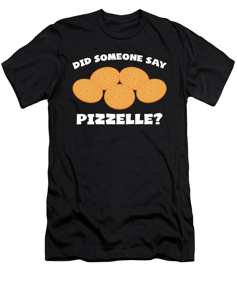 Italian Food Cookies Did Someone Say Pizelle Graphic Jacob Hughes T-Shirt