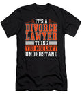 Its a Divorce Lawyer Thing You Divorcement Lawyer Tshirtconcepts Marvin Poppe T-Shirt