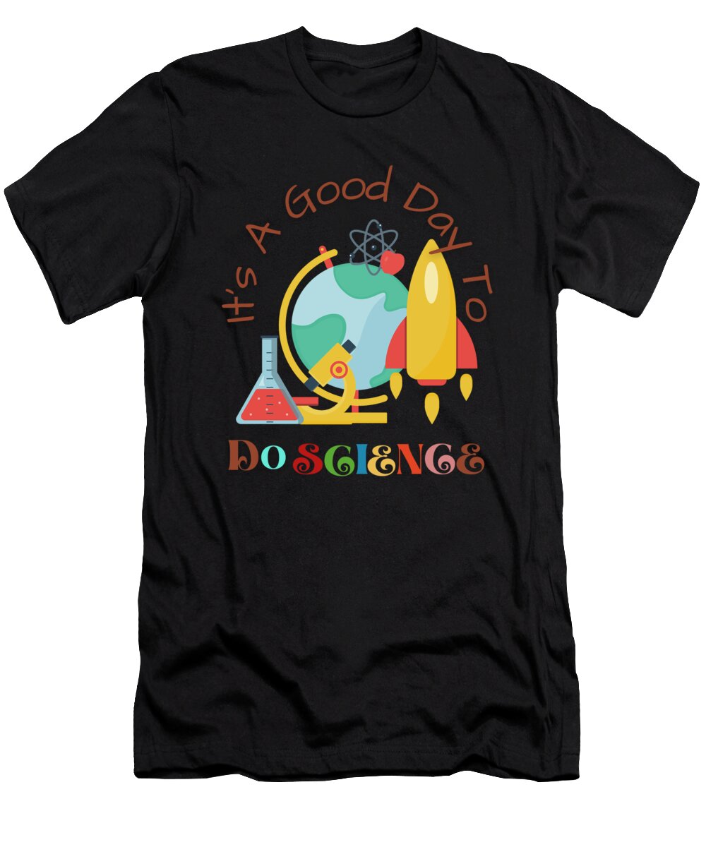 Its a Good Day to Do Science Aesha Mohamed T-Shirt