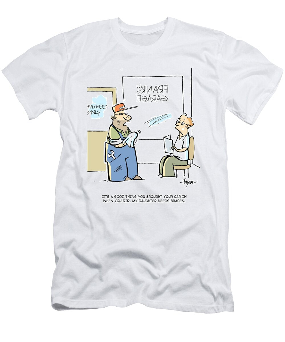 Its a Good Thing You Brought Your Car in When You Did Ralph Hagen T-Shirt