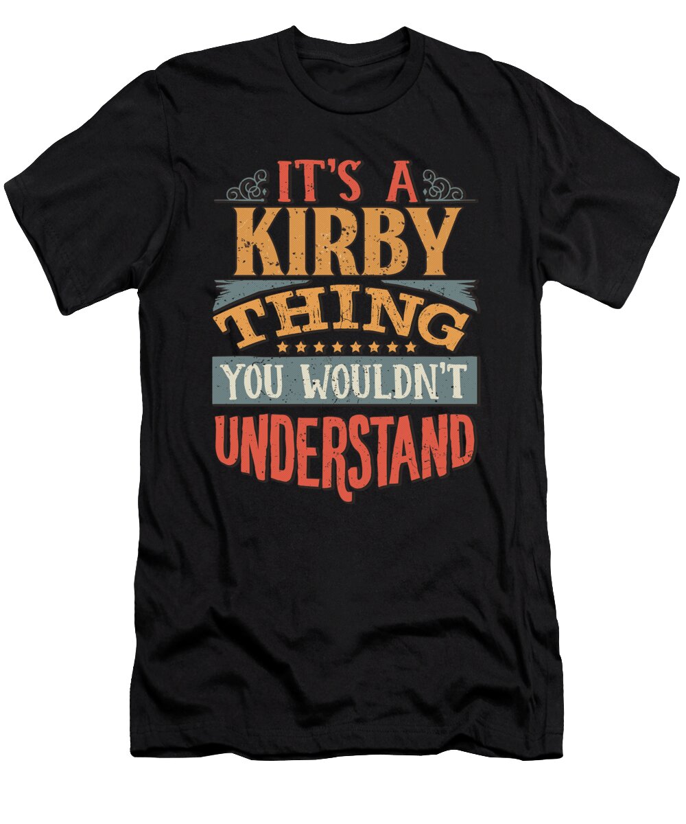 Its a Kirby Thing You Wouldnt Understand Jose O T-Shirt