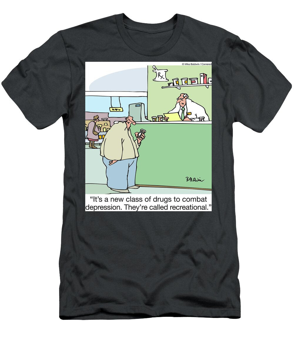 Its a New Class of Drugs to Combat Depression Theyre Mike Baldwin T-Shirt