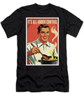 Its All Under Control Poster Dale Kincaid T-Shirt