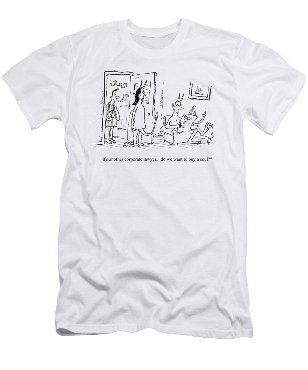 Its Another Corporate Lawyerdo We Want to Buy a Soul Richard Jolley T-Shirt