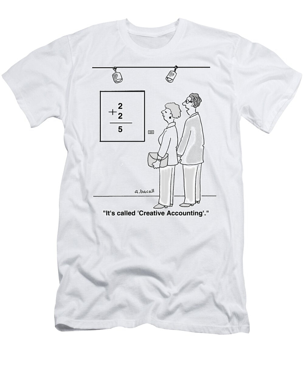 Its Called Creative Accounting Aaron Bacall T-Shirt