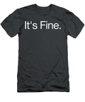 Its Fine Passive Aggressive Text Message Funny Ahaan Zelda T-Shirt