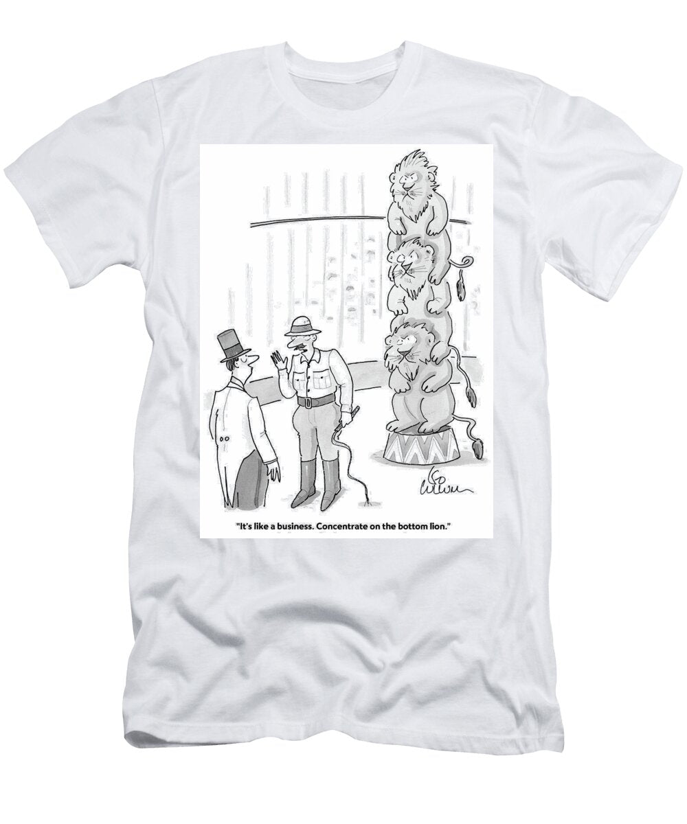 Its Like a Business Concentrate on the Bottom Lion Leo Cullum T-Shirt