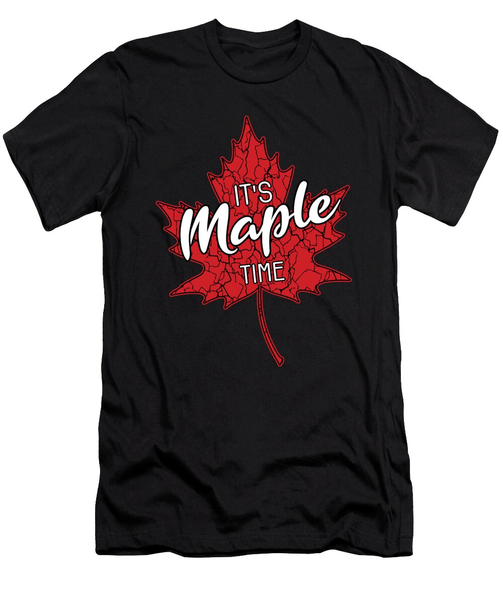 Its Maple Time Maple Leaf Maple Tree Maple Leaf Shirtom T-Shirt
