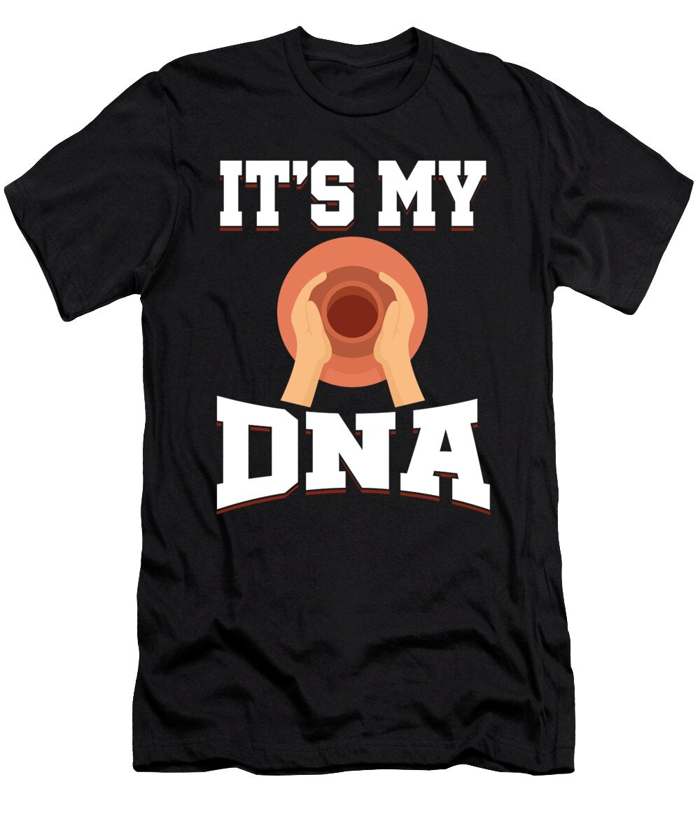 Its My Dna Pottery Ceramics Porcelain Clay Gift Thomas Larch T-Shirt