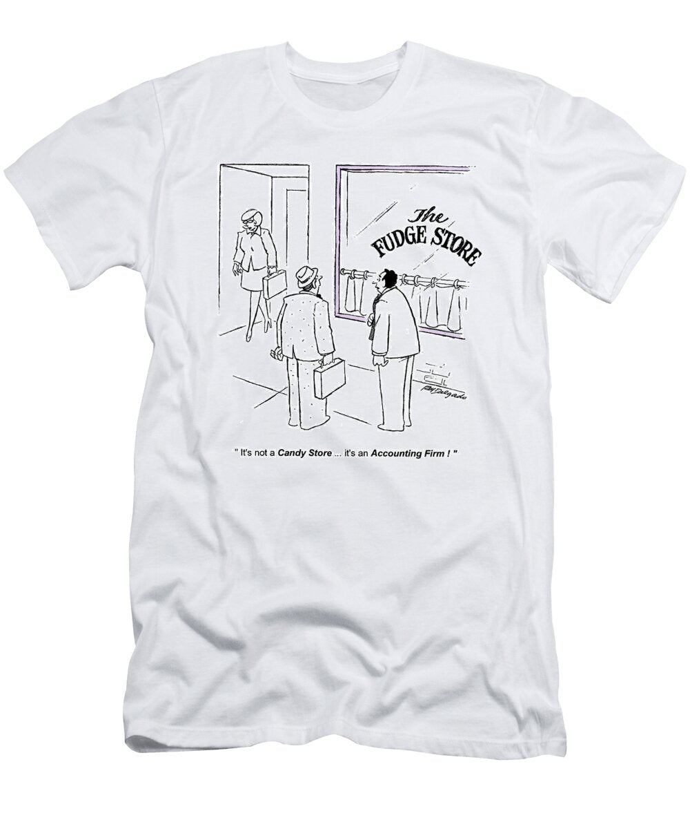Its Not a Candy Store Its an Accounting Firm Roy Delgado T-Shirt