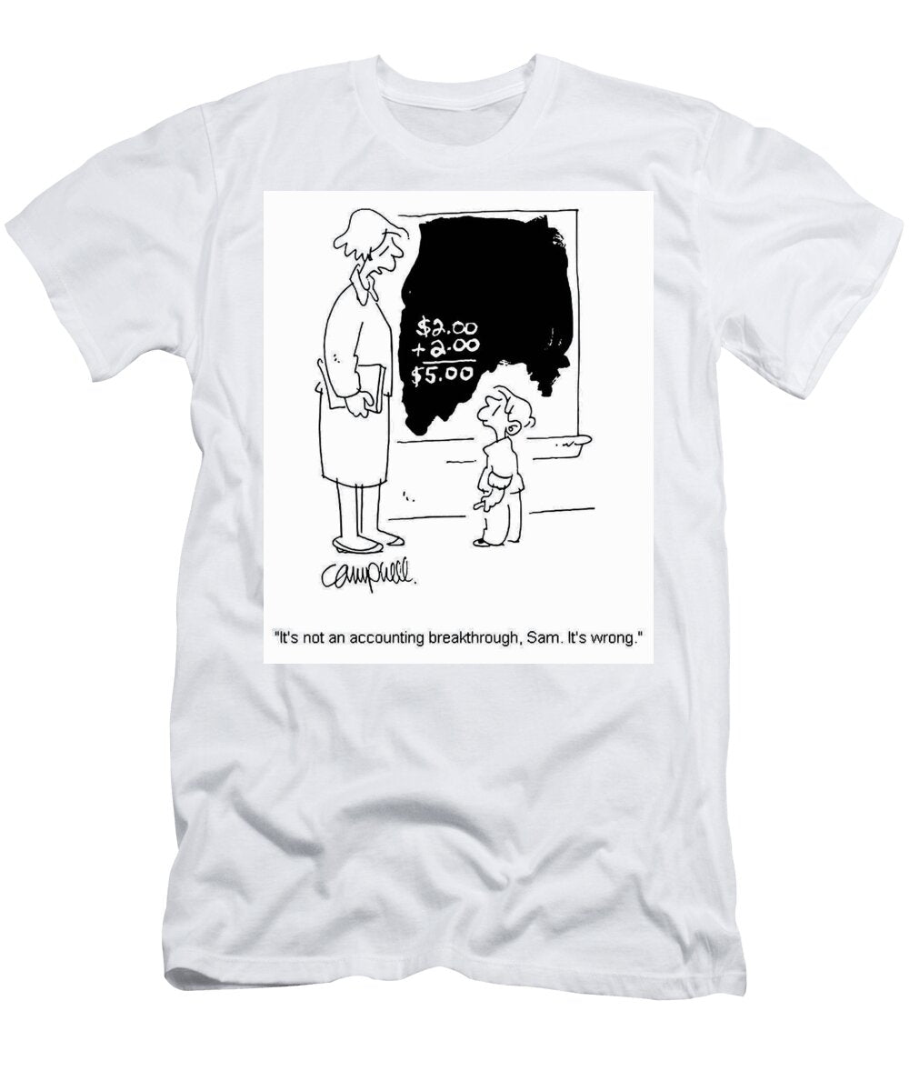 Its Not an Accounting Breakthrough Sam Its Wrong Martha Campbell T-Shirt