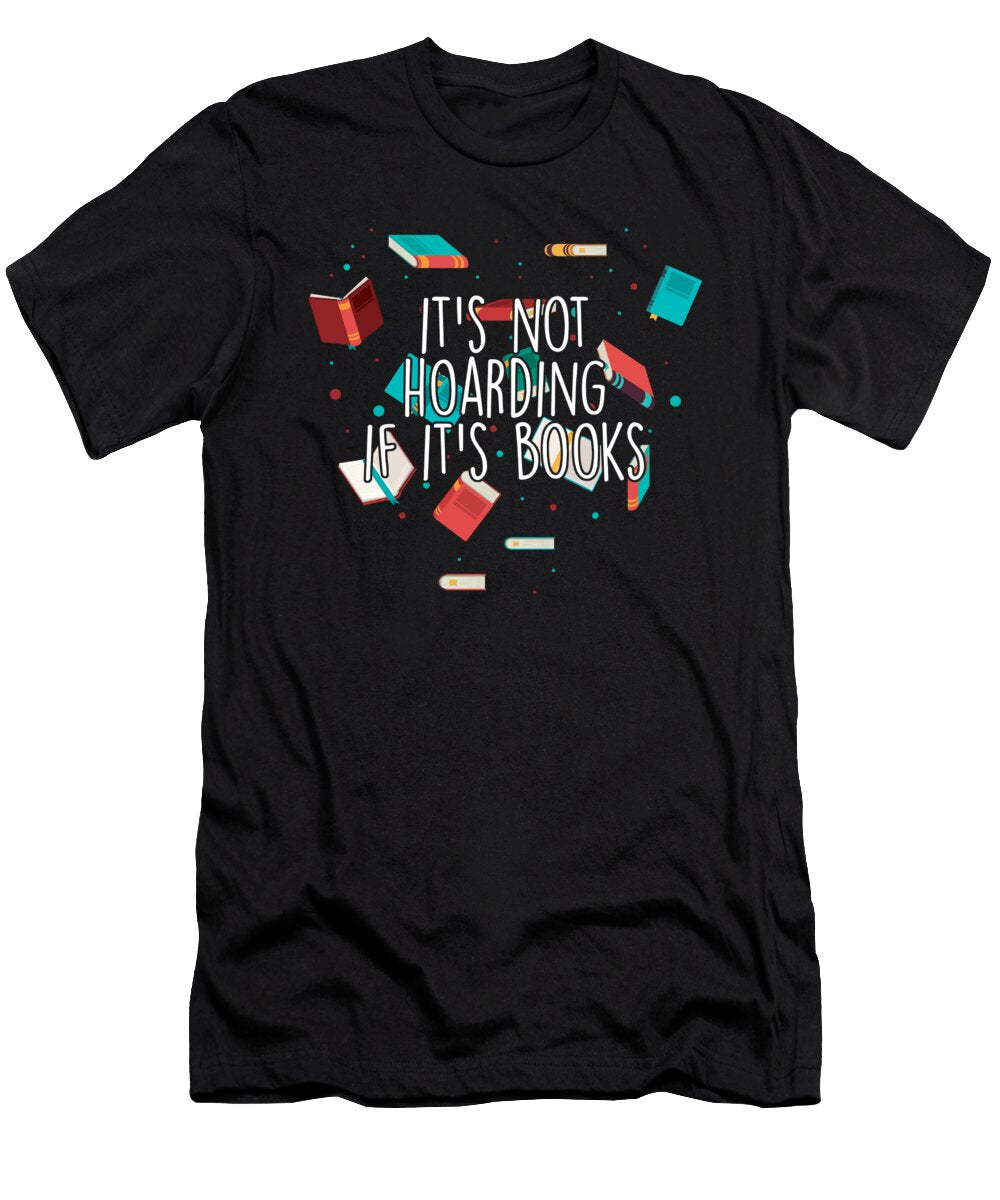 Its Not Hoarding I Love Books Gift Thomas Larch T-Shirt