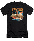 Its Not Hoarding If Its Books Funny Book Lover Bibliophile Maximus Designs T-Shirt