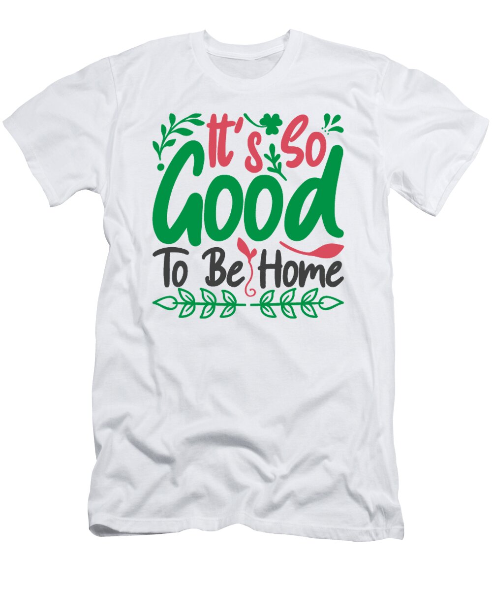 Its So Good to Be Home Jacob Zelazny T-Shirt