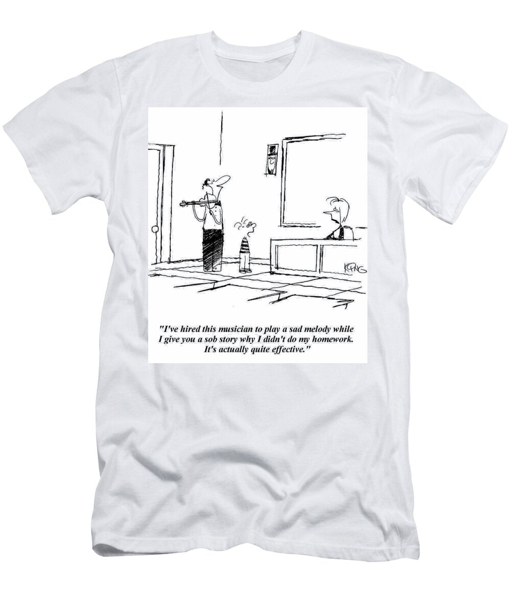 Ive Hired This Musician to Play a Sad Melody While I Give Jerry King T-Shirt