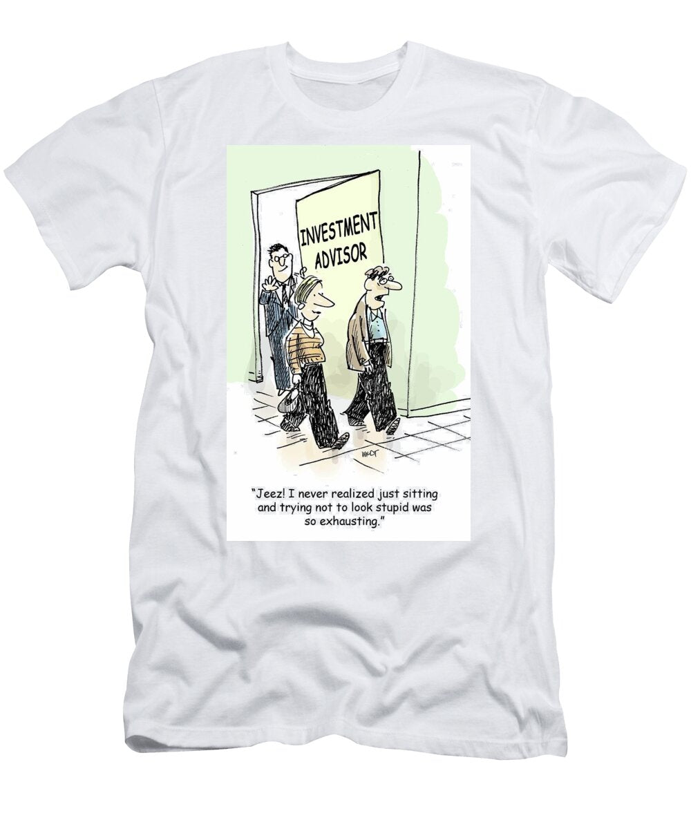Jeez I Never Realized Just Sitting and Trying Not to Look Chris Wildt T-Shirt