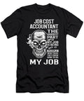 Job Cost Accountant the Hardest Part of My Job Gift Item Shi Hu Kang T-Shirt