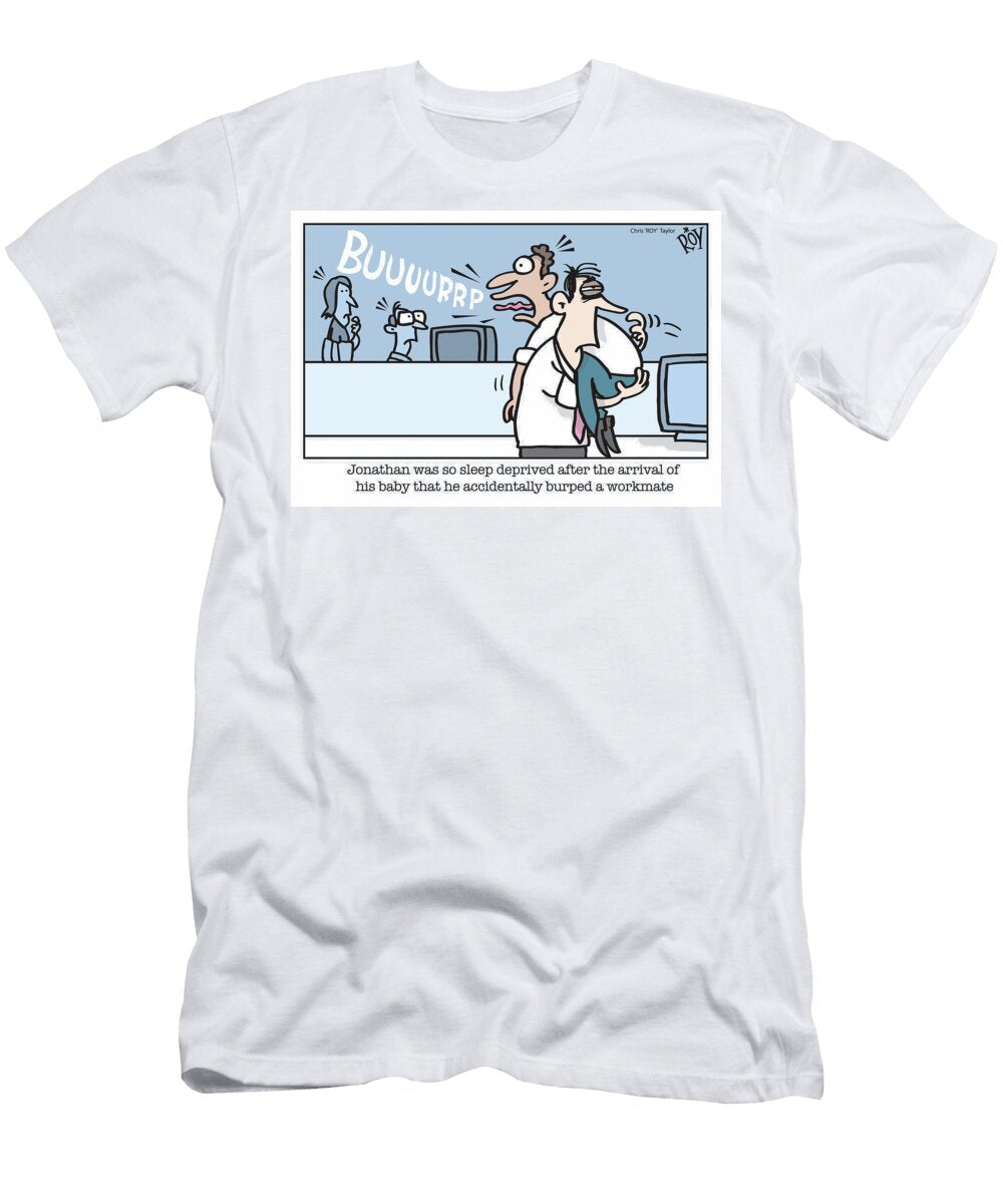 Jonathan Was So Sleep Deprived After the Arrival of Chris Roy Taylor T-Shirt